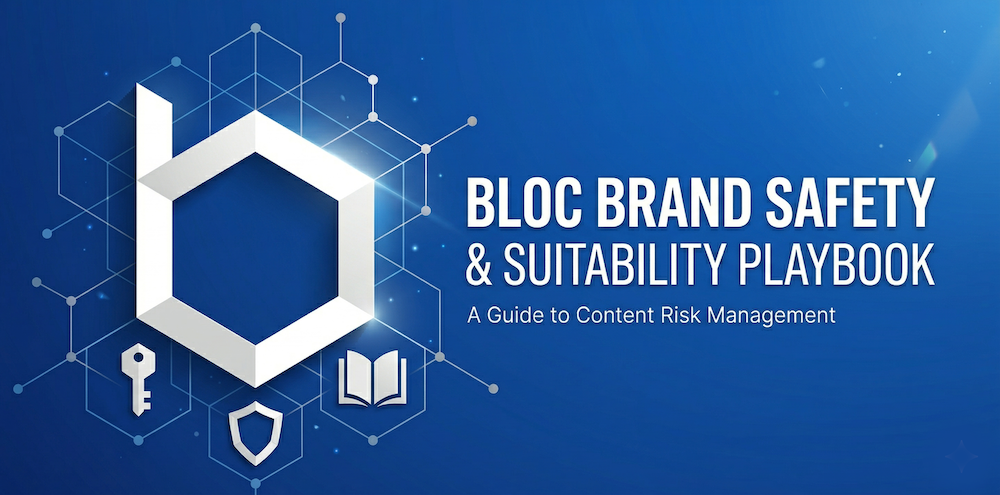 Bloc Brand Safety & Suitability Playbook